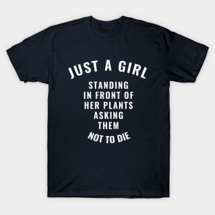 just a girl standing in front of her plant T-Shirt